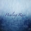 Healing Rain - Rain & Nature Sounds Relaxation Meditation Deep Sleep Ambient Music for Spa, Massage,