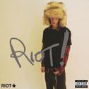 Riot! Riot! Riot!专辑