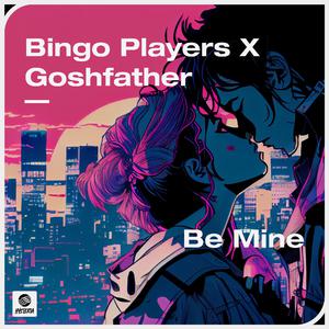 Bingo Players & Ghostfather - Be Mine (Instrumental) 原版无和声伴奏 （降1半音）