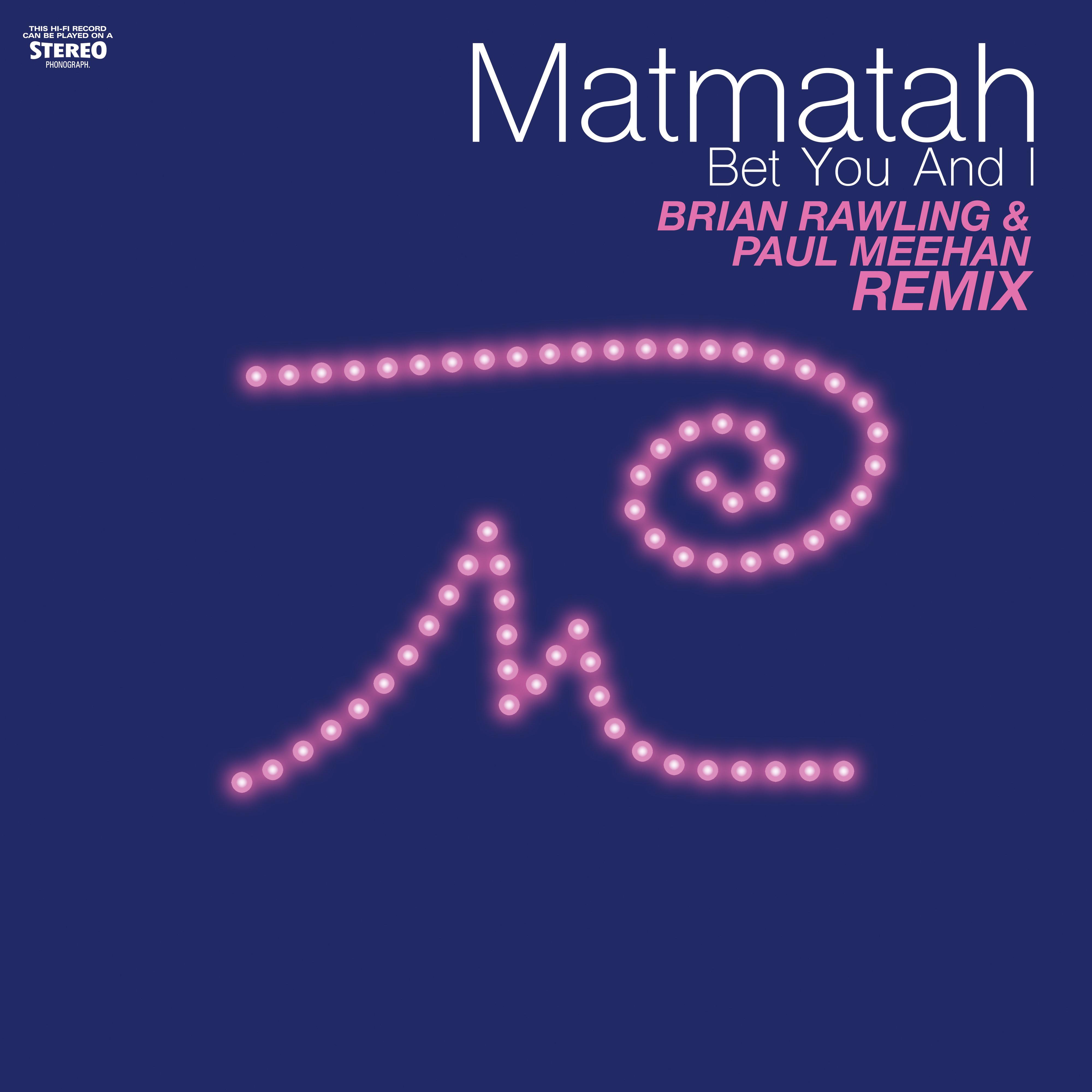 Bet You And I (Brian Rawling & Paul Meehan Remix)