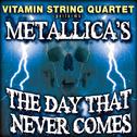 Vitamin String Quartet Performs Metallica's the Day That Never Comes专辑