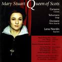 SCHUMANN, R.: Gedichte der Konigin Maria Stuart / CARISSIMI, G.: Lamento di Maria Stuarda / DONIZETT专辑