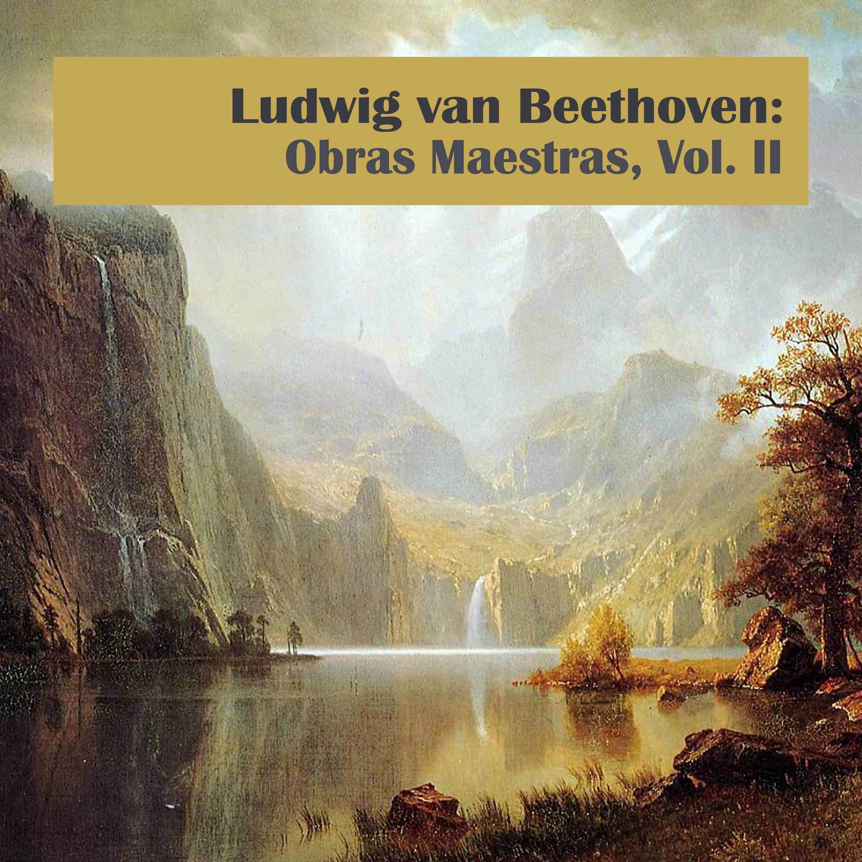 Ludwig van Beethoven: Obras Maestras, Vol. II