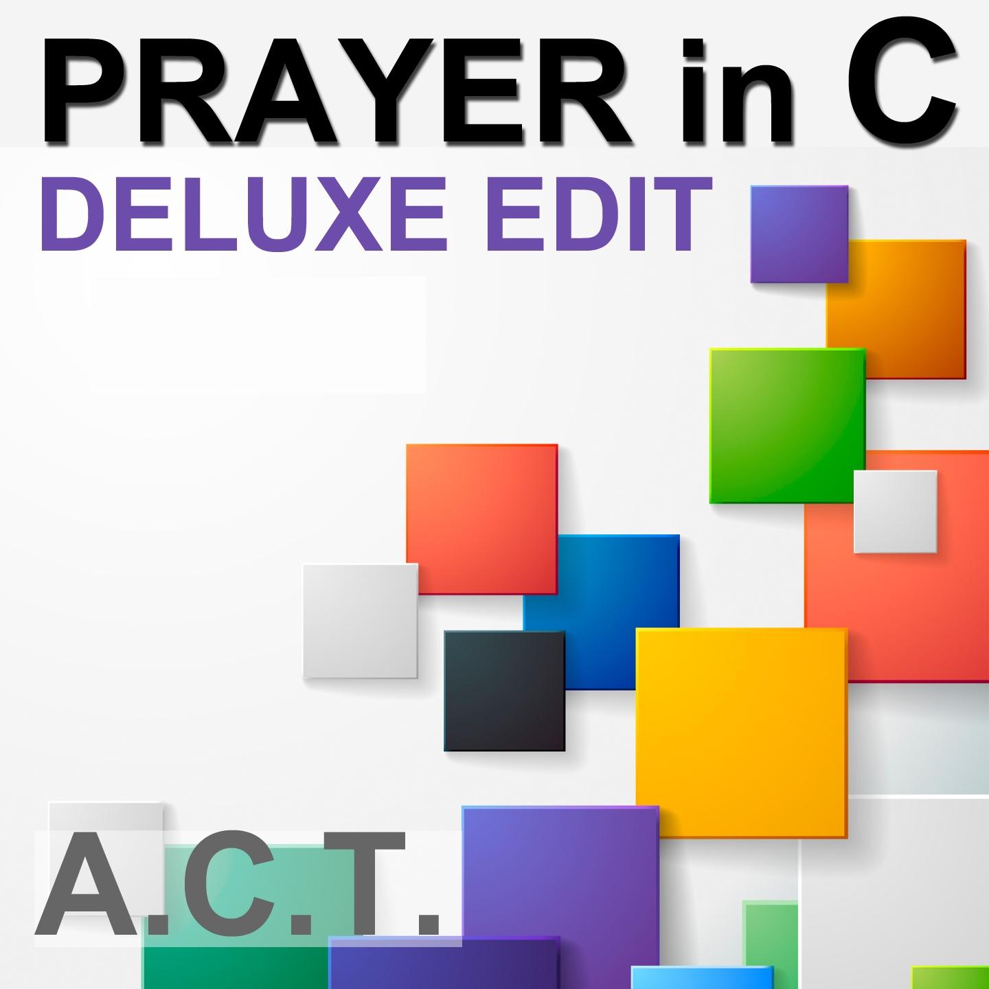 A.C.T. - Prayer in C (Deluxe Edit)