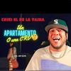 Chiki El De La Vaina - UN APARTAMENTO O UNA CRV