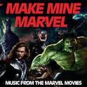 Make Mine Marvel! Music from the Marvel Movies专辑