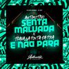 DJ Silva Original - Automotivo - Senta Malvada X Trava na Ponta da Pik4 e Não Para