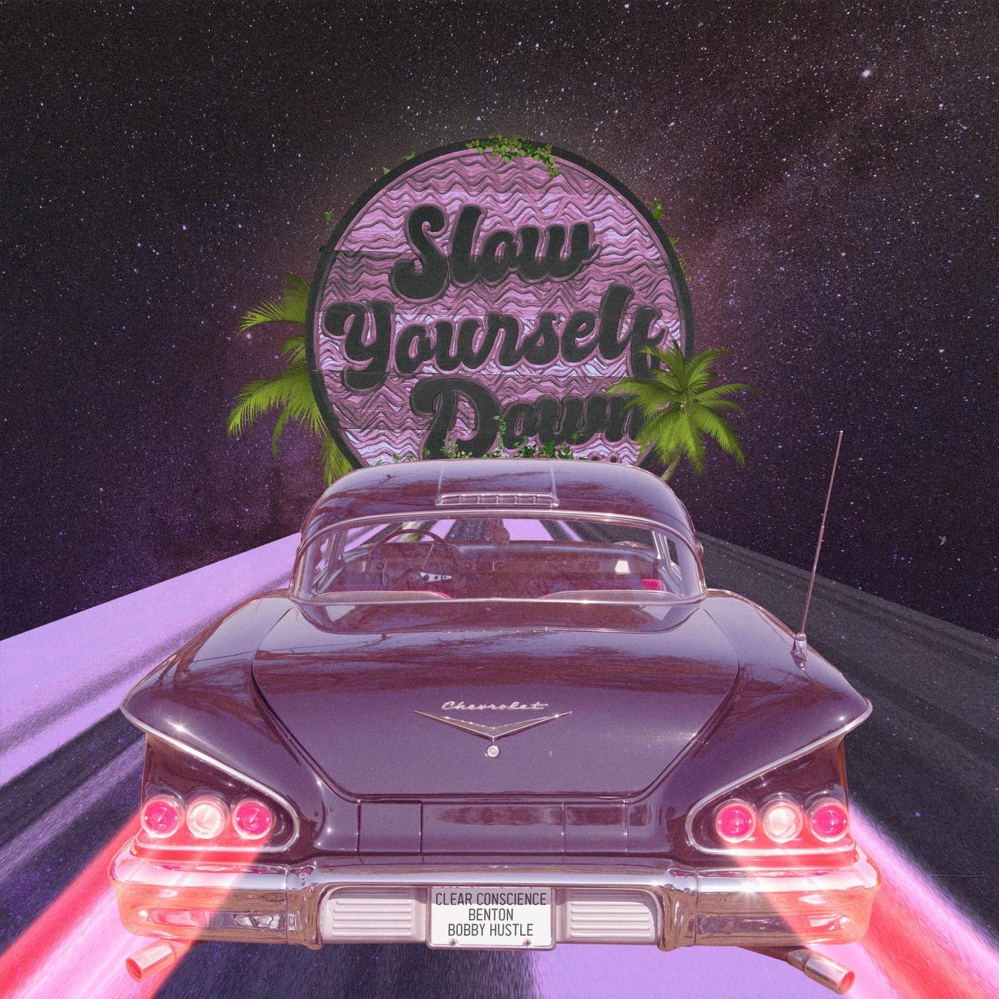 Slow Yourself Down (feat. Benton)