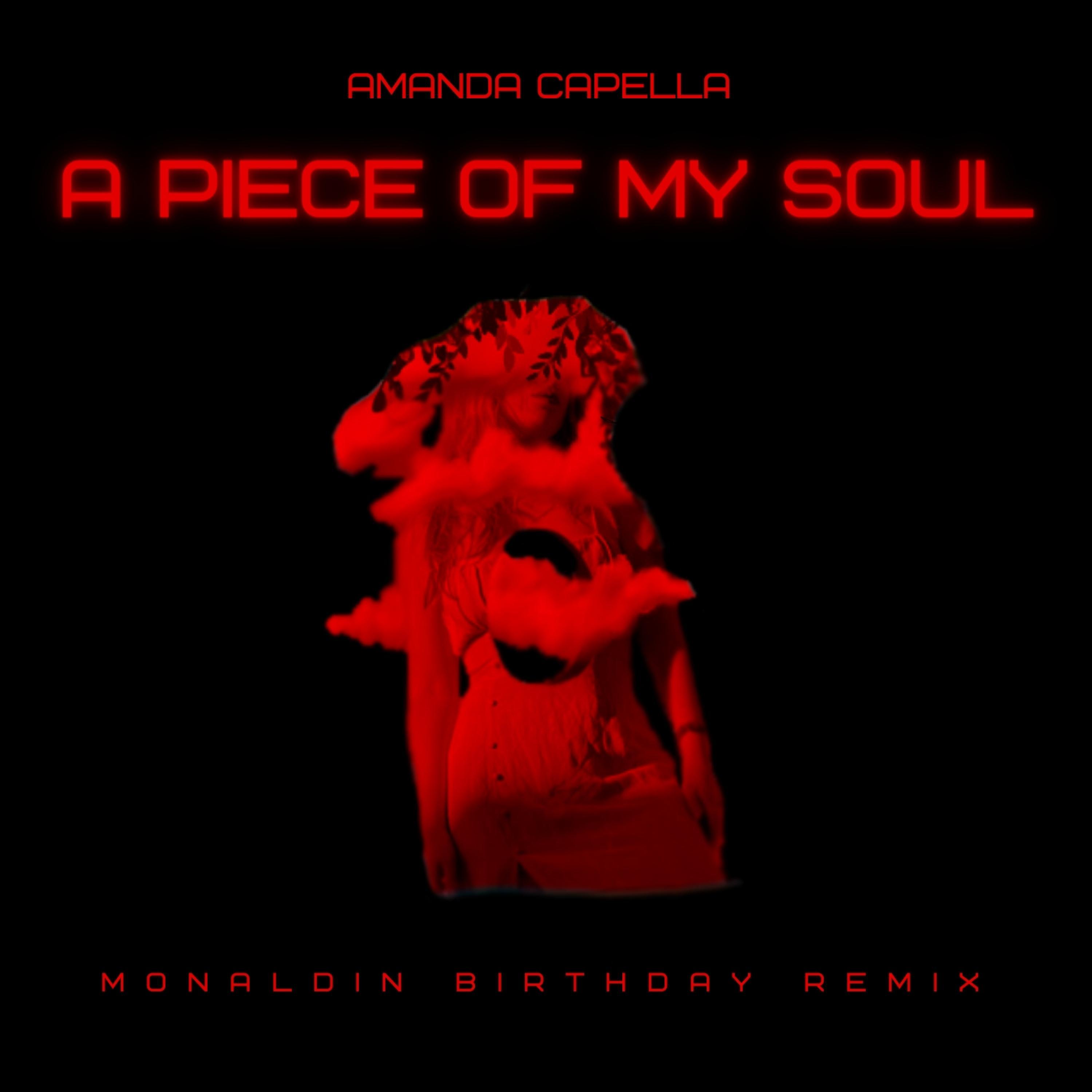 Amanda Capella - A Piece of My Soul (Monaldin Birthday Remix)