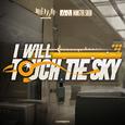 I Will Touch the Sky