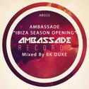 Ambassade Ibiza Season Opening Mixed by Bk Duke专辑