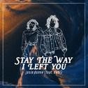 Late Teens / Early Twenties… Stay The Way I Left You专辑