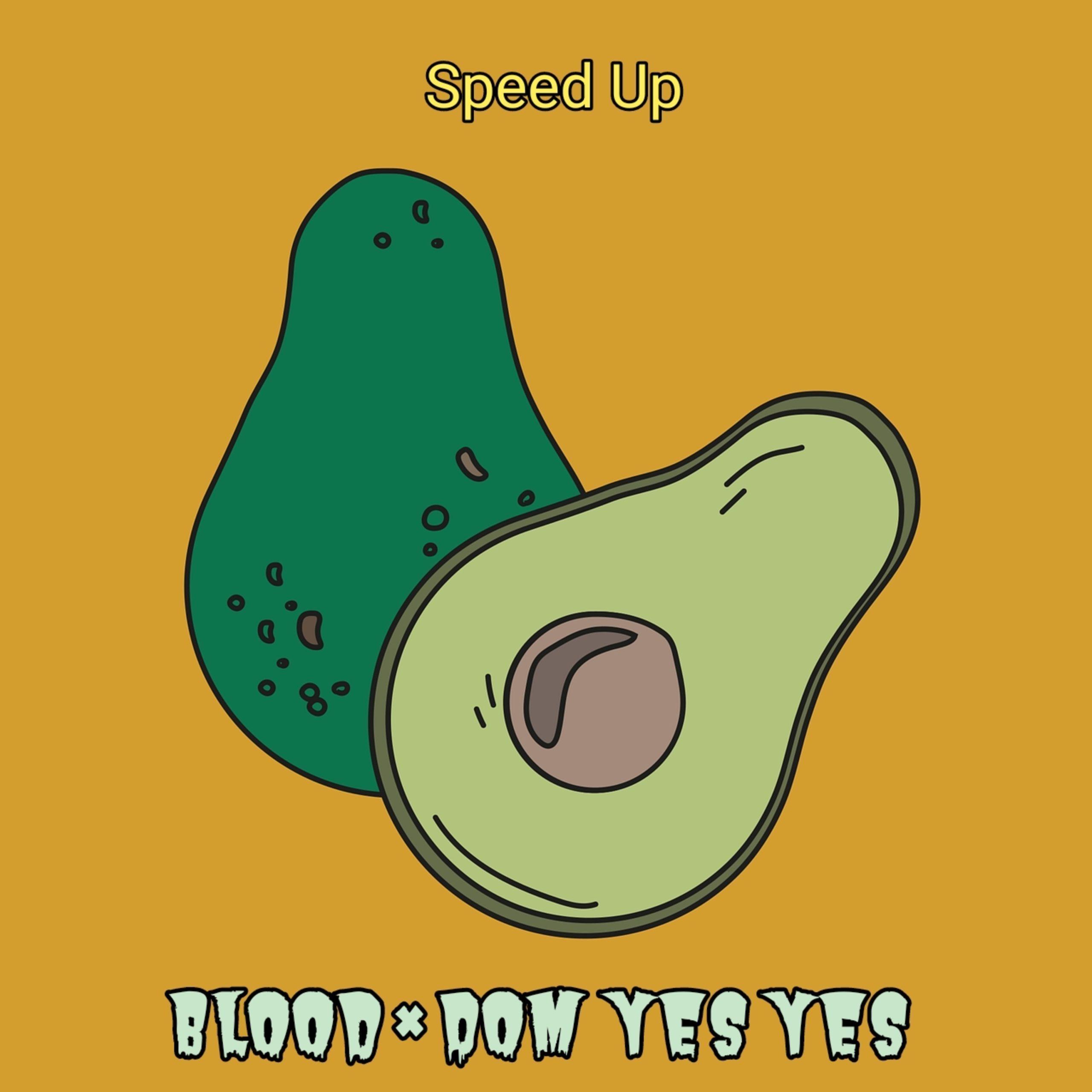 Blood × Dom Yes Yes (Speed Up)