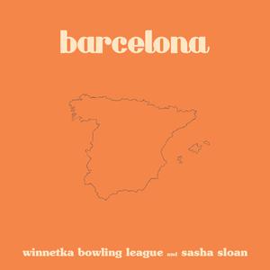 Winnetka Bowling League & Sasha Alex Sloan - barcelona (Pre-V) 带和声伴奏 （升7半音）