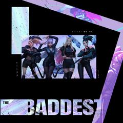 THE BADDEST（翻自 K/DA）