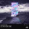 Is this your time (Original Mix)