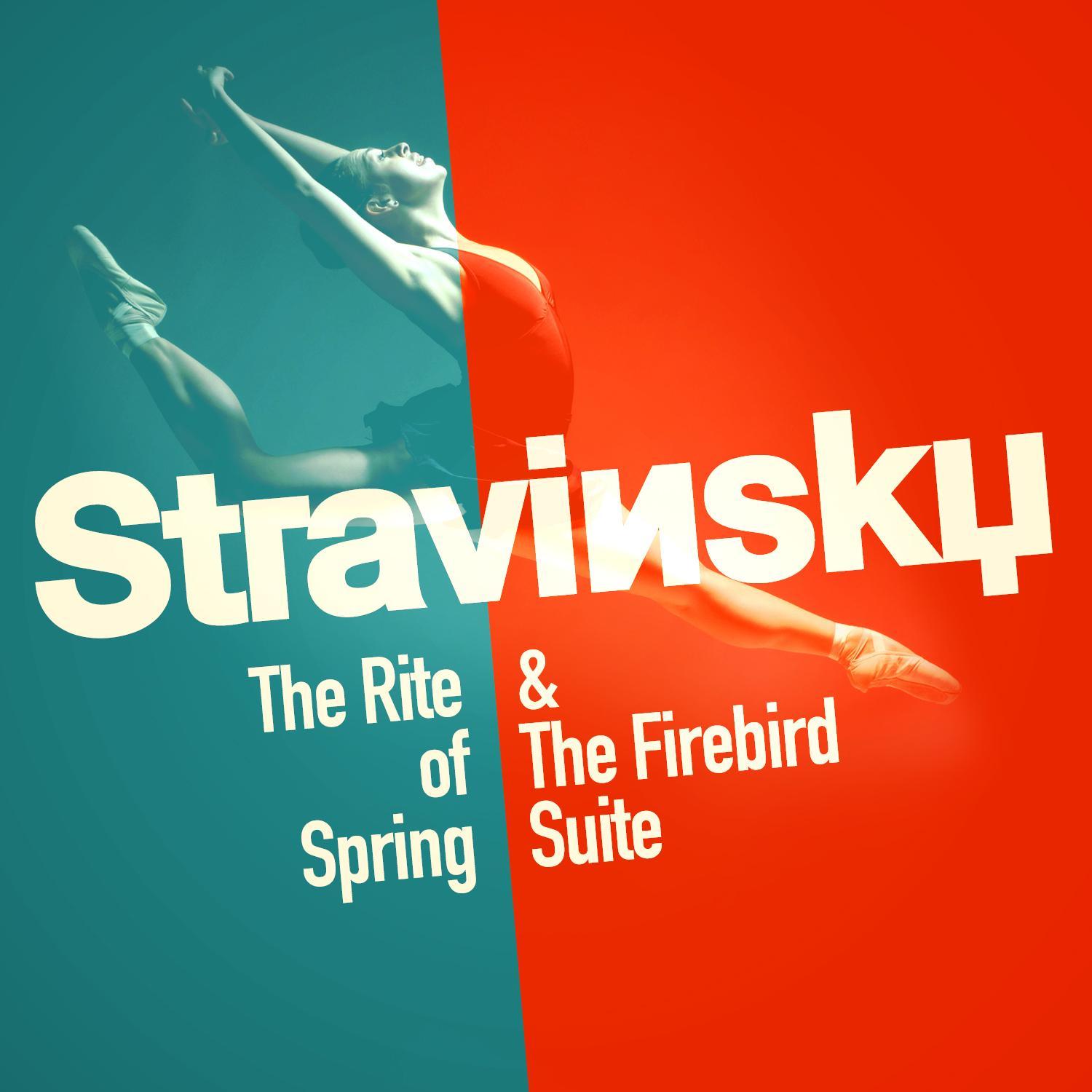 Stravinsky: The Rite of Spring & The Firebird Suite