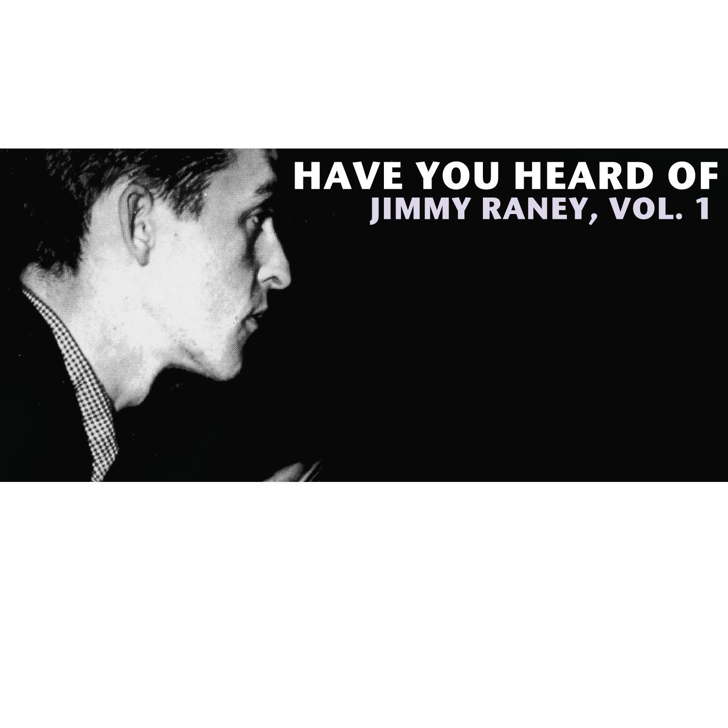 Have You Heard of Jimmy Raney, Vol. 1