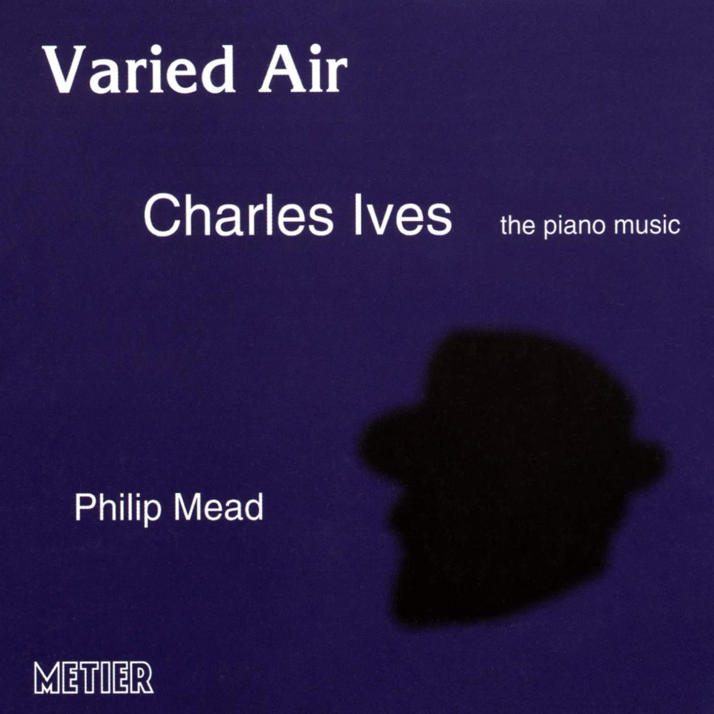 IVES, C.: Piano Music (Varied Air) (Mead)