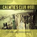 《Jam Focous Presents Calmtie's Club #551》