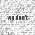 We Don`t