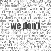 We Don`t