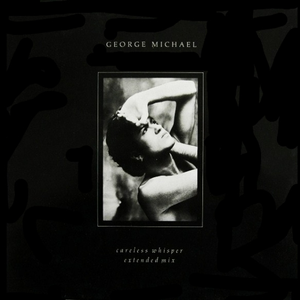 George Michael - CARELESS WHISPER （升8半音）
