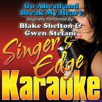 Blake Shelton & Gwen Stefani - Go Ahead & Break My Heart (karaoke) [