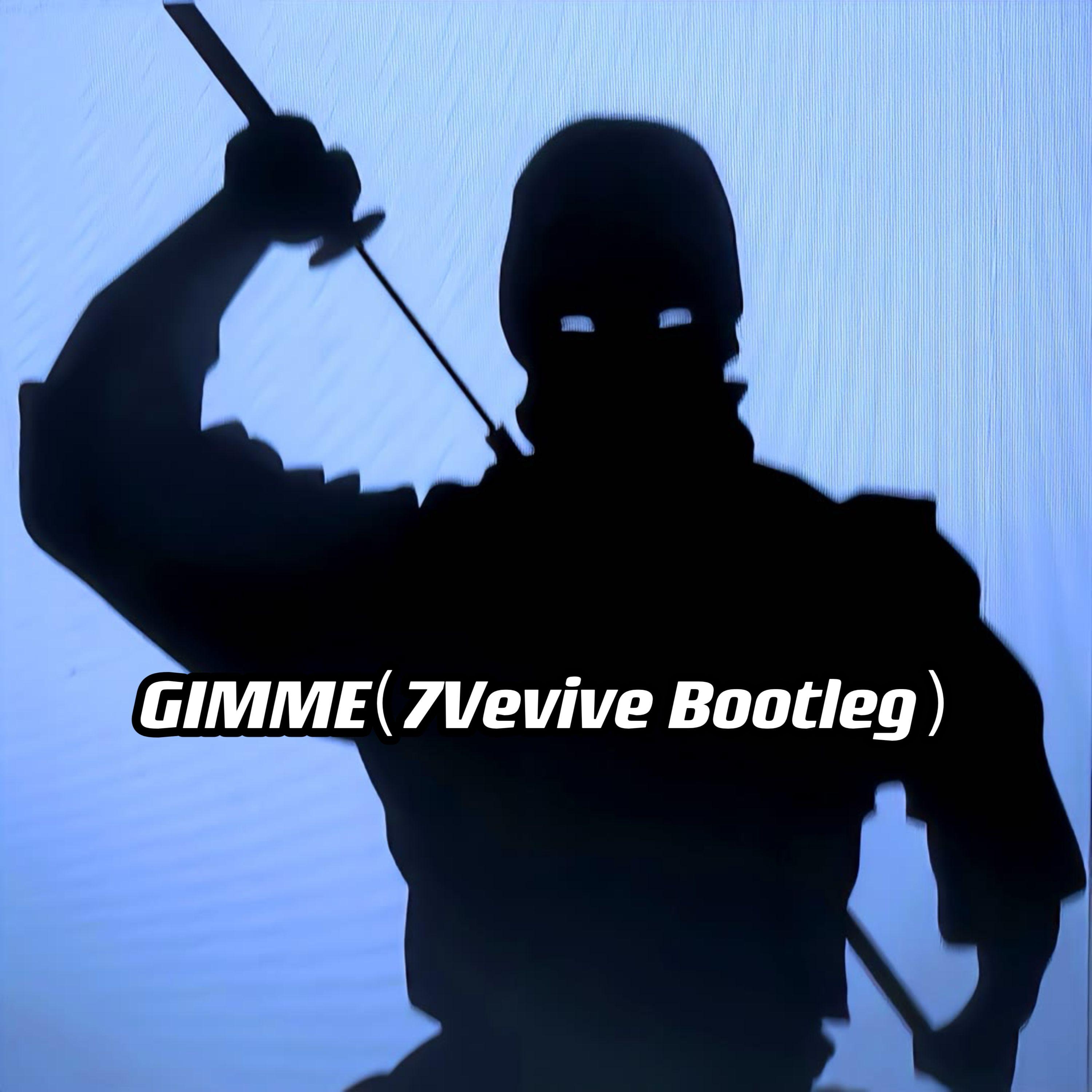 GIMME(7Vevive Remake )