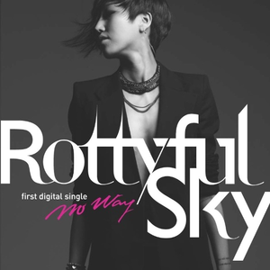 Rottyful Sky - No Way(韩语)