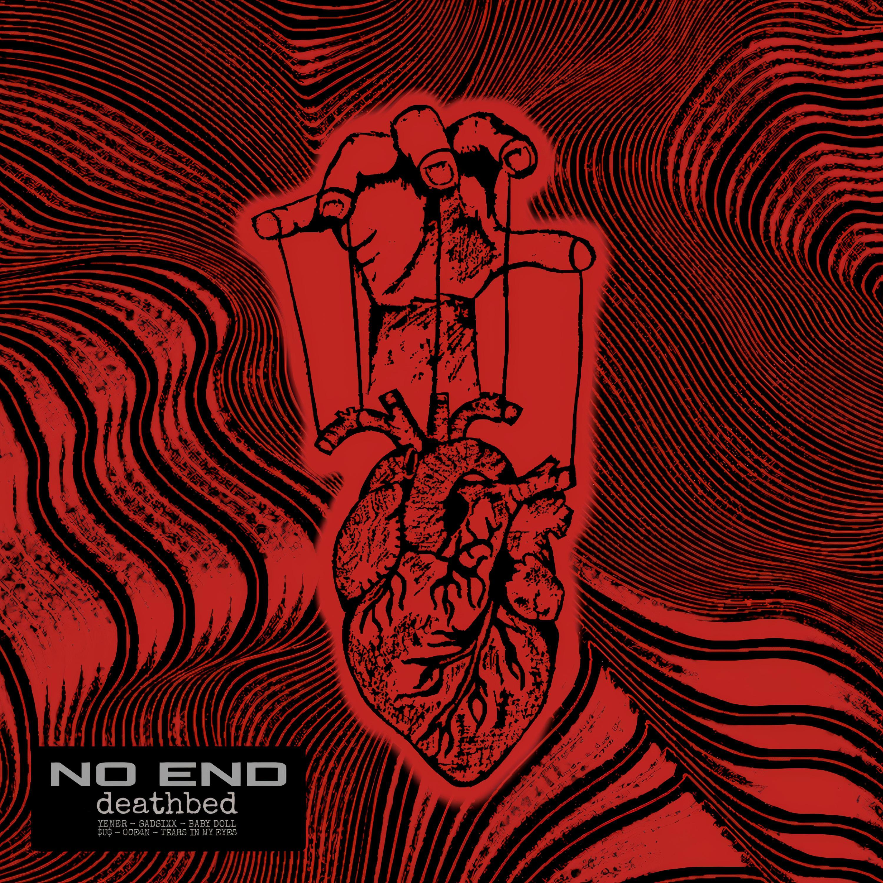 No End (feat. Yenervz, SadSixx, Baby Doll, 0CE4N & tears in my eyes)