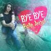 Bella Angel - Bye Bye