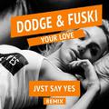 Your Love (JVST SAY YES Remix) 