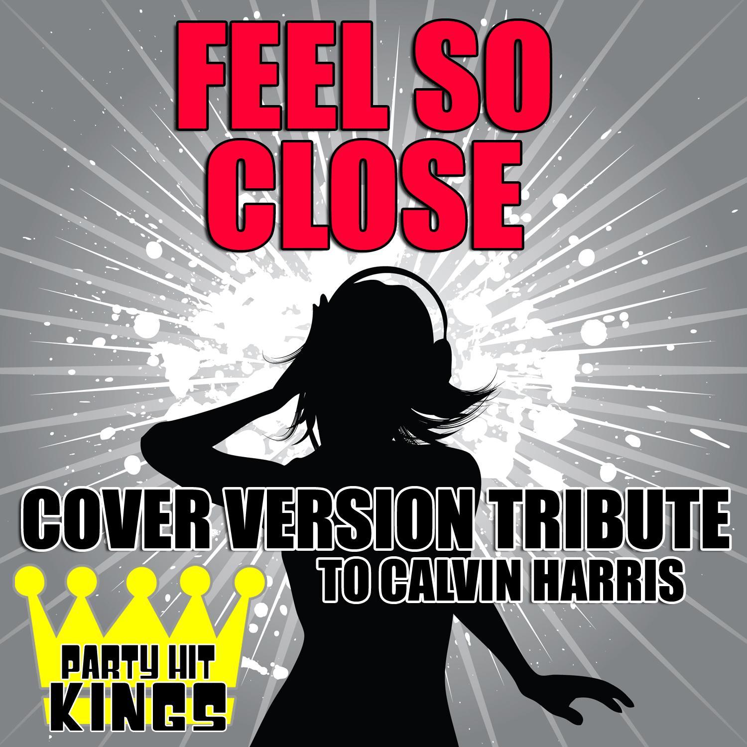 Feel So Close (Cover Version Tribute to Calvin Harris)