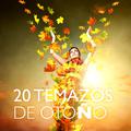 20 Temazos de Otoño