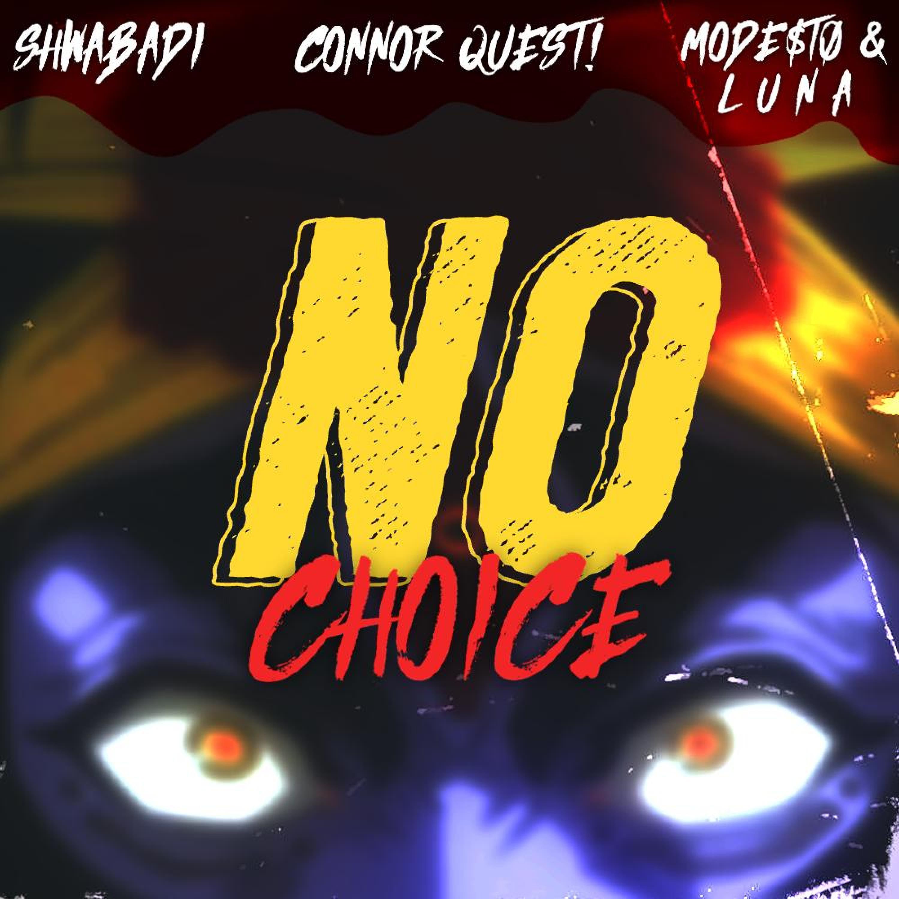 Connor Quest! - No Choice (feat. Shwabadi, Mode$t0 Beats & L U N A)