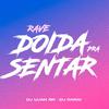 DJ CARAI - Rave Doida Pra Sentar