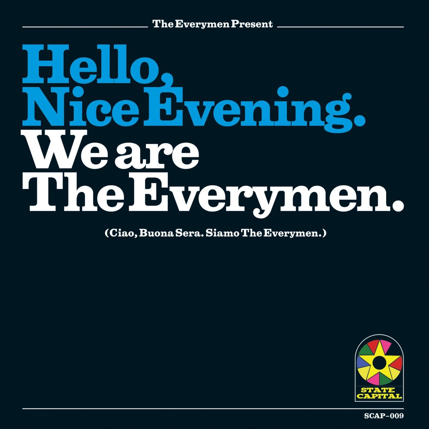Hello, Nice Evening. We Are the Everymen.