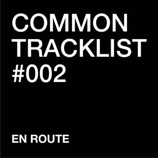 Common Tracklist En Route