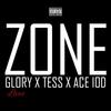 Glory Lives - Zone (feat. Tess & Ace IOD)