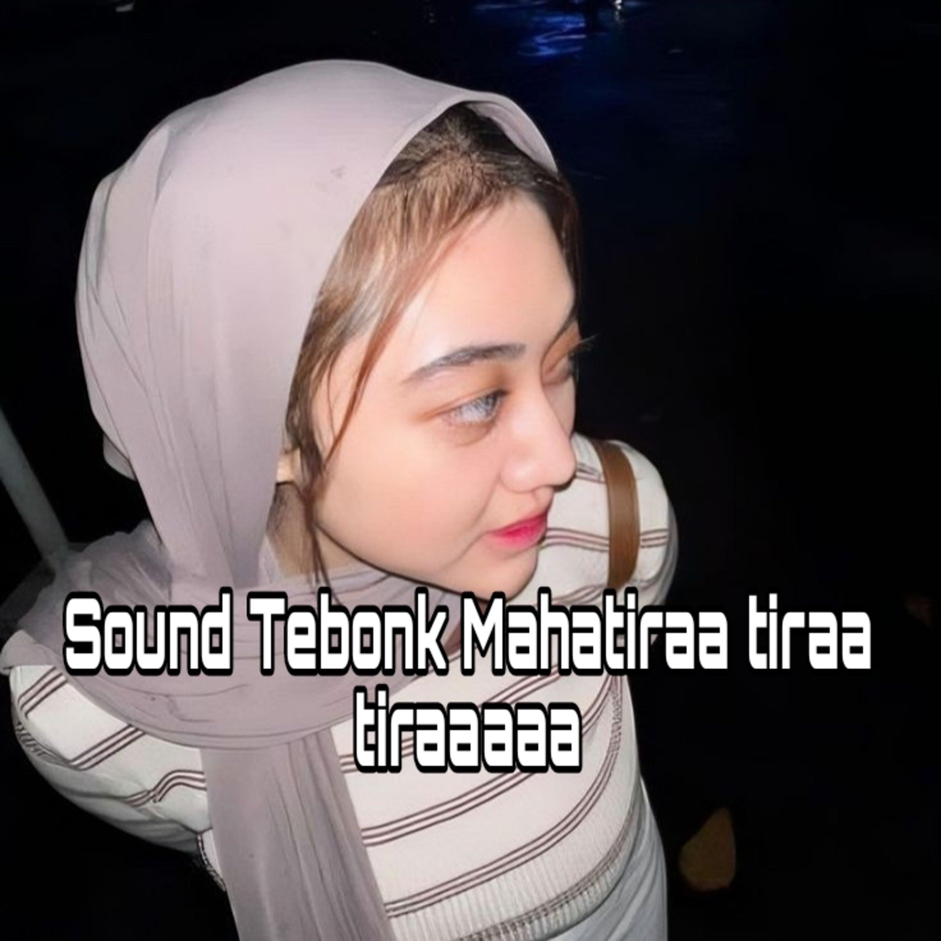 Sound Tebonk Mahatiraa Tiraa Tiraaaaa (Remix)