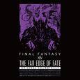 THE FAR EDGE OF FATE: FINAL FANTASY XIV Original Soundtrack