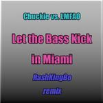 Let the Bass Kick in Miami (RashKingBo remix)专辑