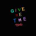 GIve Me the Night