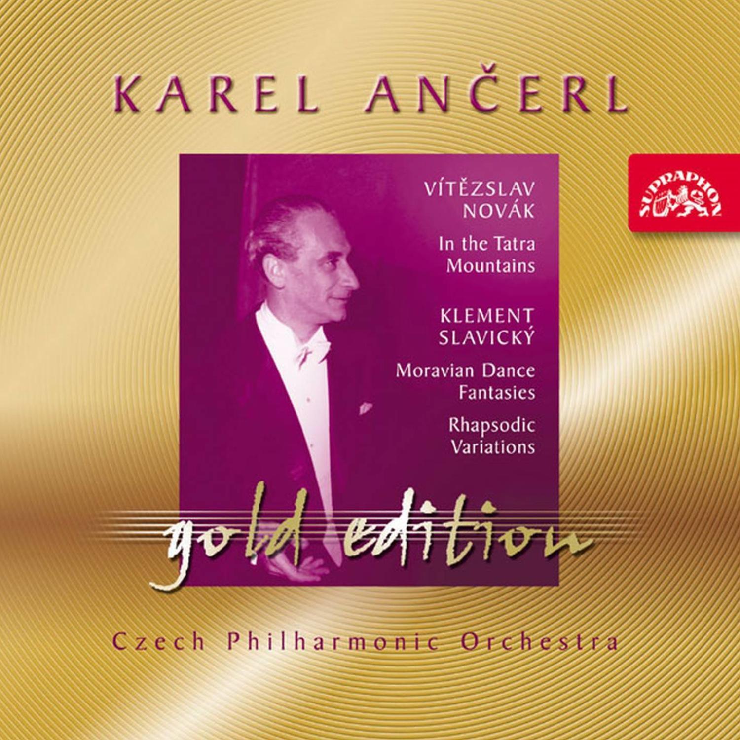 Ancerl Gold Edition 28 Novak : In the Tatra Mountains / Slavicky : Moravian Dance Fantasias, Rhapsodic Variations