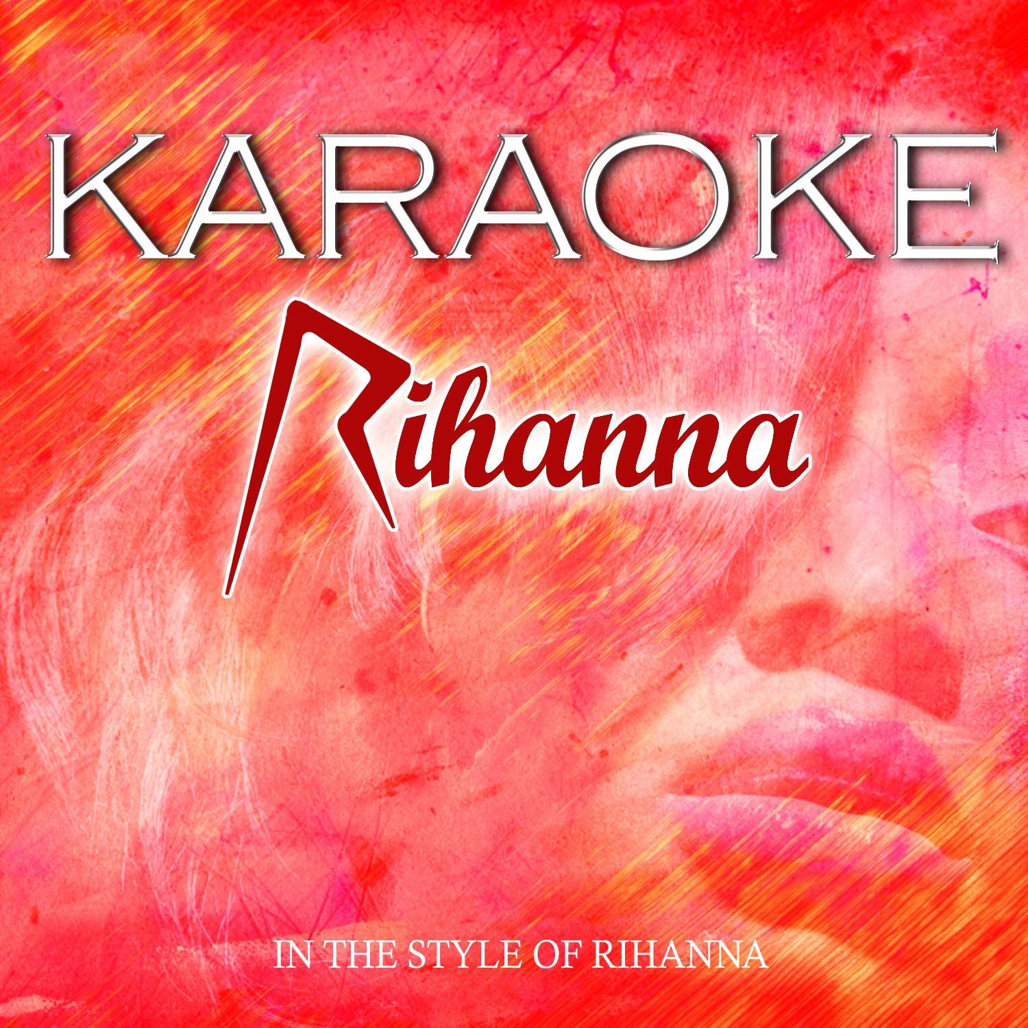Karaoke: Rihanna (In the Style of Rihanna)