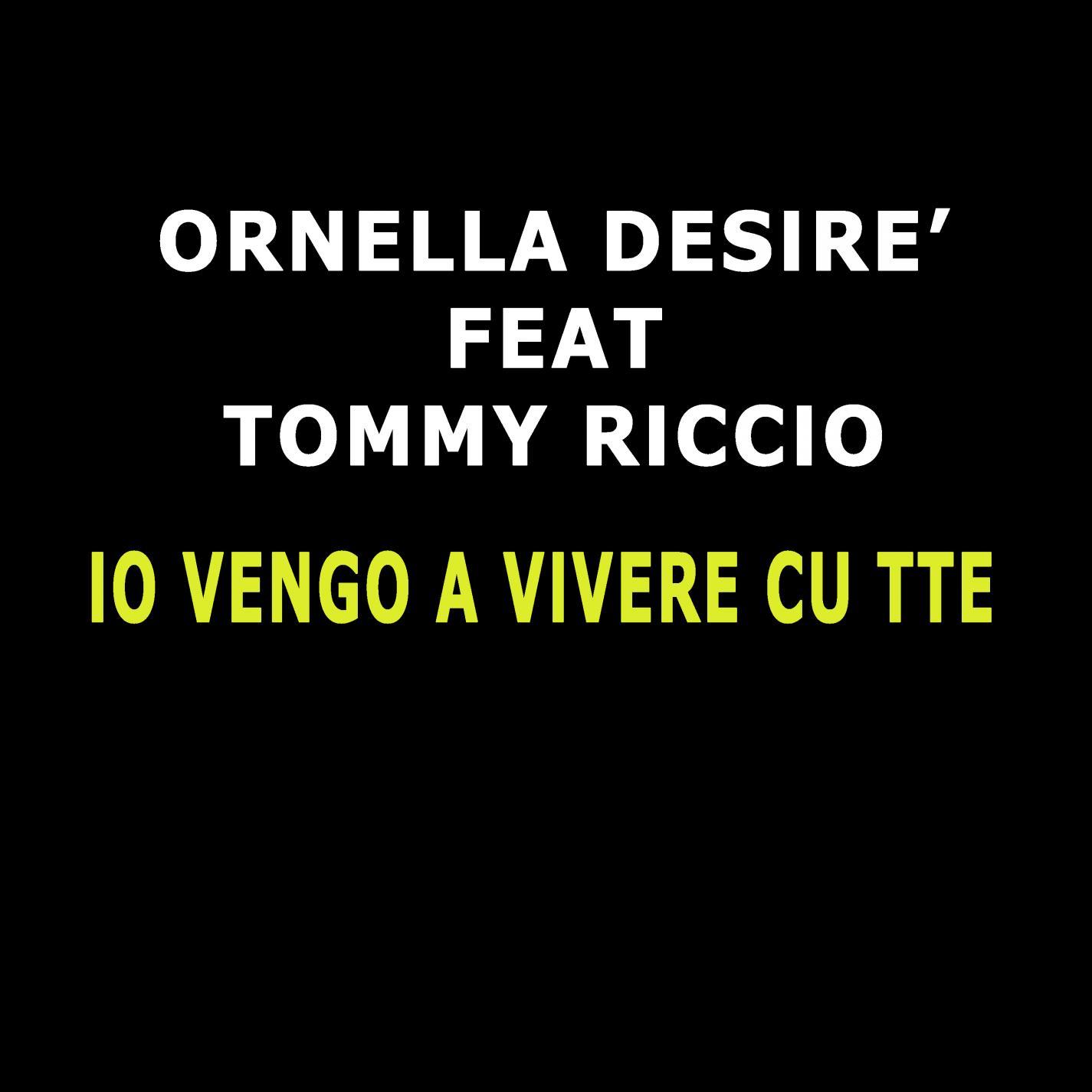 Io vengo a vivere cu tte (feat. Tommy Riccio)