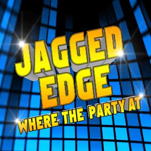 Jagged Edge - WHERE THE PARTY AT （升1半音）