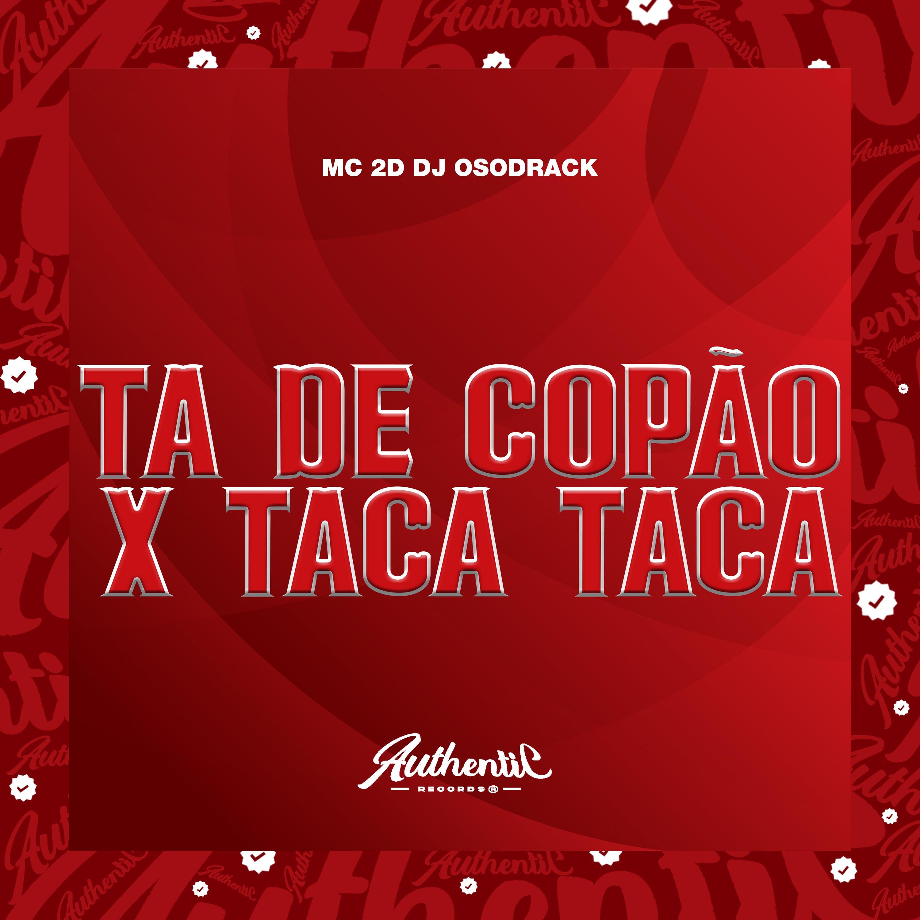 DJ Osodrack - Ta de Copão X Taca Taca