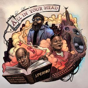 J Period ft Dave Chappelle, Black Thought & Tiffany Gouche - All In Your Head (Instrumental) 原版无和声伴奏 （升5半音）